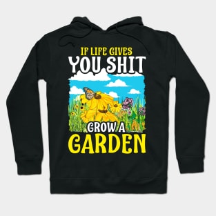 If Life Gives You Shit Grow A Garden Gardening Pun Hoodie